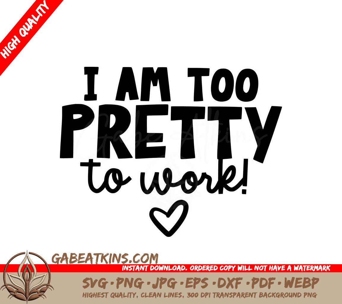 Im Too Pretty To Work SVG - Funny Office Mug Design SVG