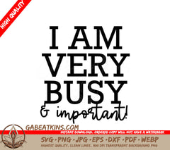 I Am Very Busy And Important SVG - Huge Office Mug Design SVG