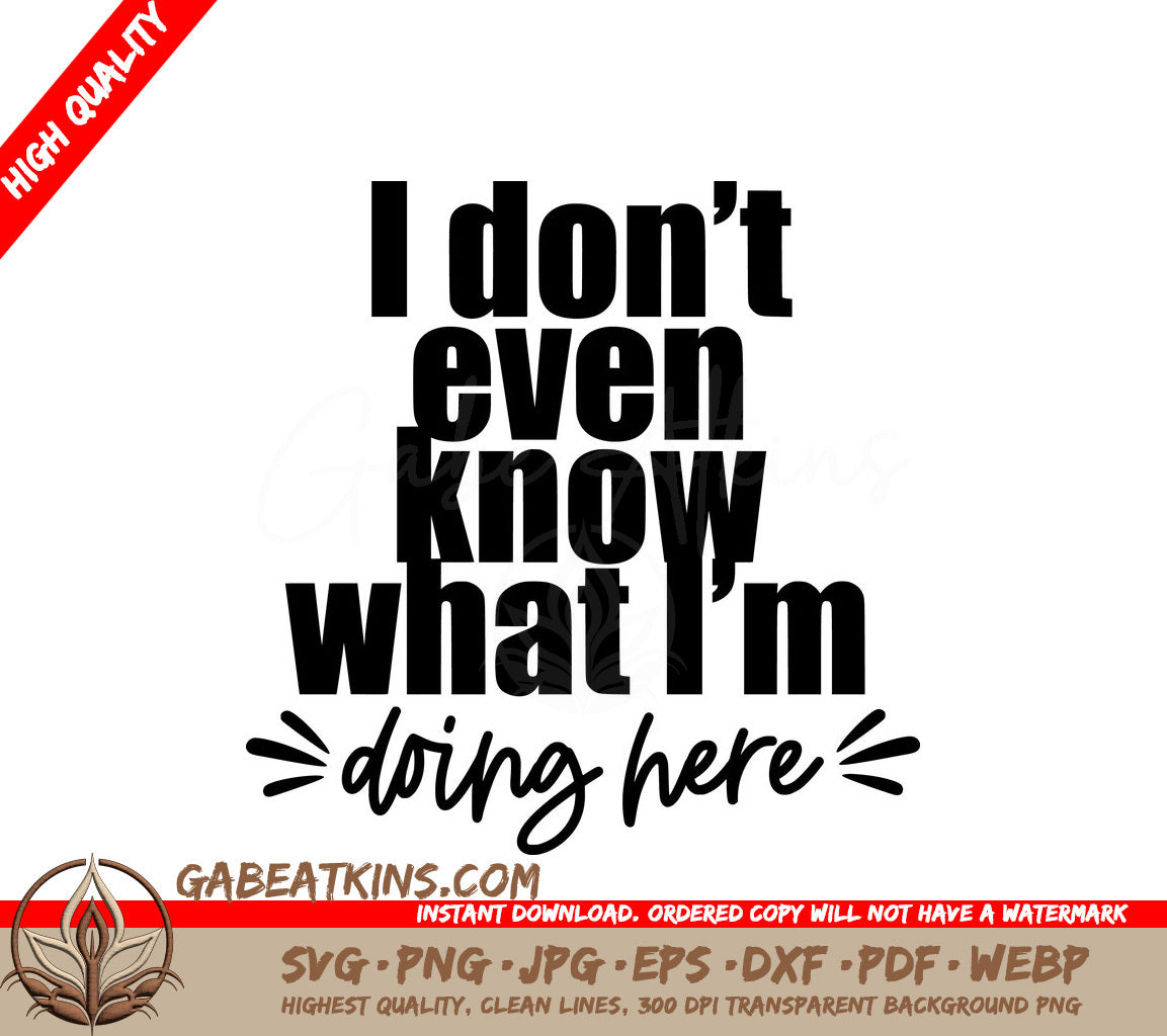 I Dont Even Know What Im Doing Here SVG Office Mug Design SVG