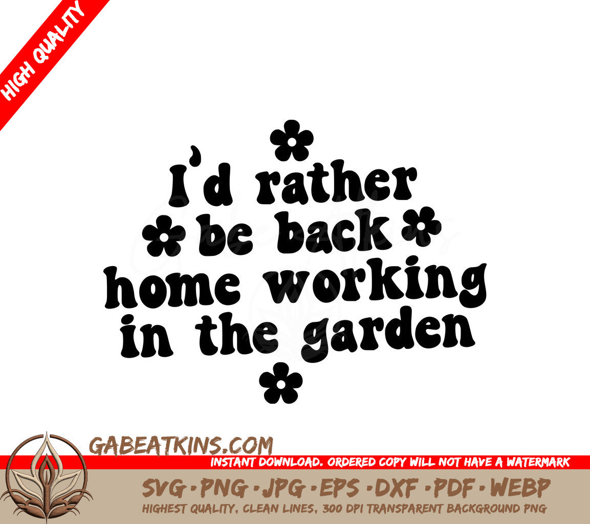 Id Rather Be Back Home Working In The Garden SVG SVG