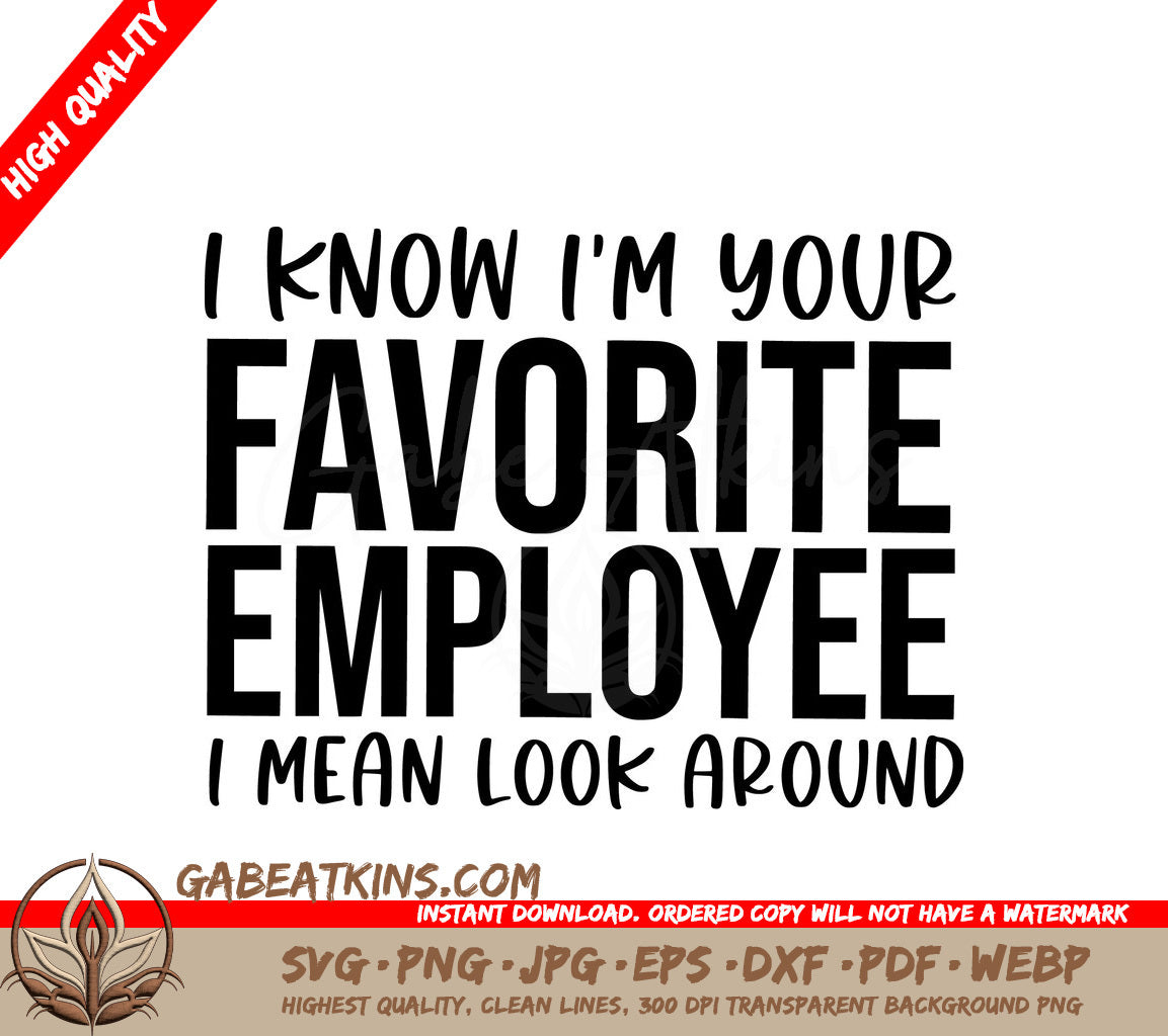 I Know Im Your Favorite Employee SVG - Funny Office Mug Design SVG