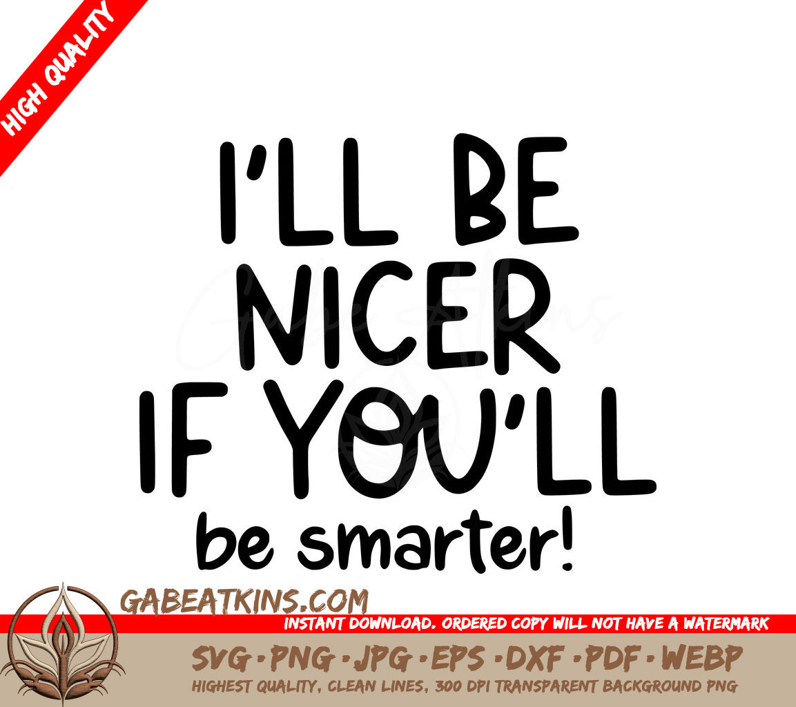 Ill Be Nicer If Youll Be Smarter SVG - Funny Office Mug Design SVG