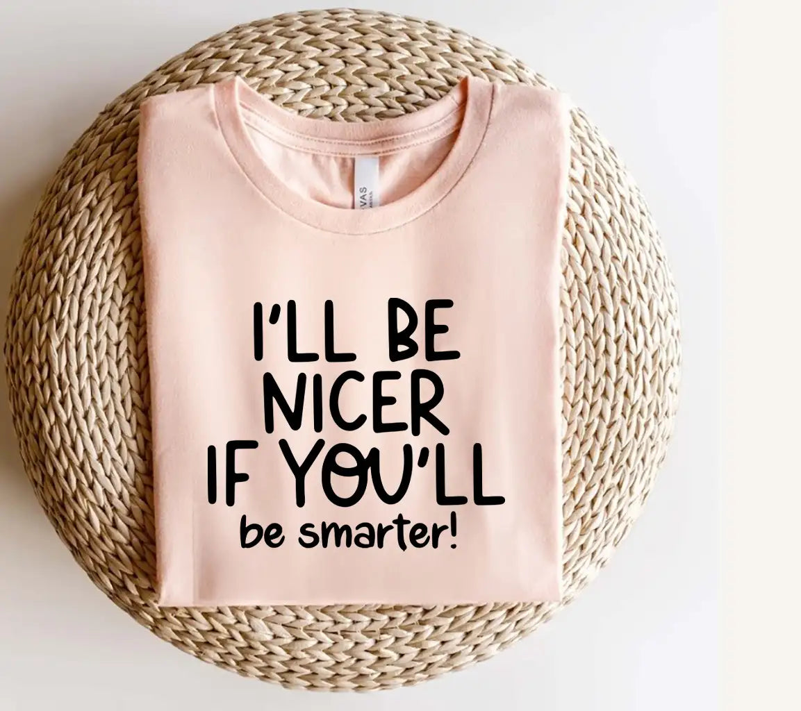 Ill Be Nicer If Youll Be Smarter SVG Office Mug Design SVG