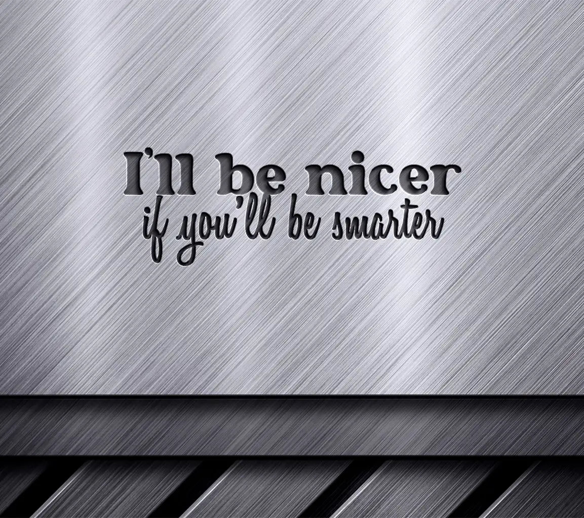 Ill Be Nicer If Youll Be Smarter SVG Office Mug Design SVG