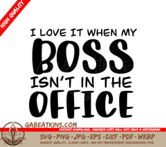 I Love It When My Boss Isnt In The Office SVG - Funny Office Mug Design SVG