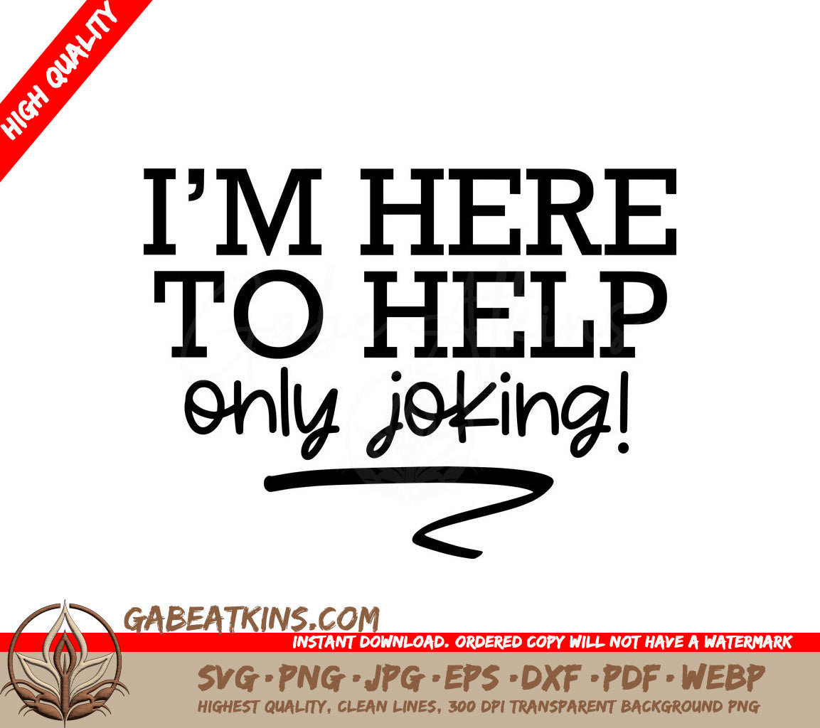 Im Here To Help (Only Joking) SVG - Funny Office Mug Design SVG