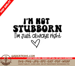 Im Not Stubborn, Im Just Always Right SVG Design - Office Mug SVG