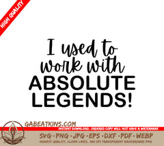 I Used to Work with Absolute Legends - Funny Office Mug SVG SVG