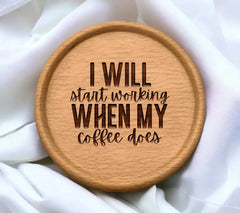 Coffee Lover SVG - I Will Start Working When My Coffee Does SVG