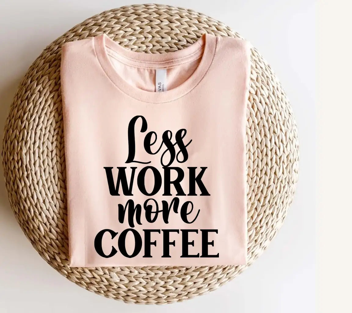 Less Work, More Coffee SVG - Huge Office Mug Design SVG