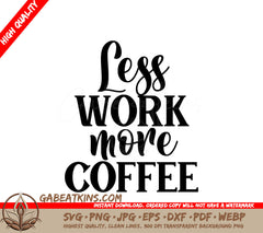 Less Work, More Coffee SVG - Huge Office Mug Design SVG