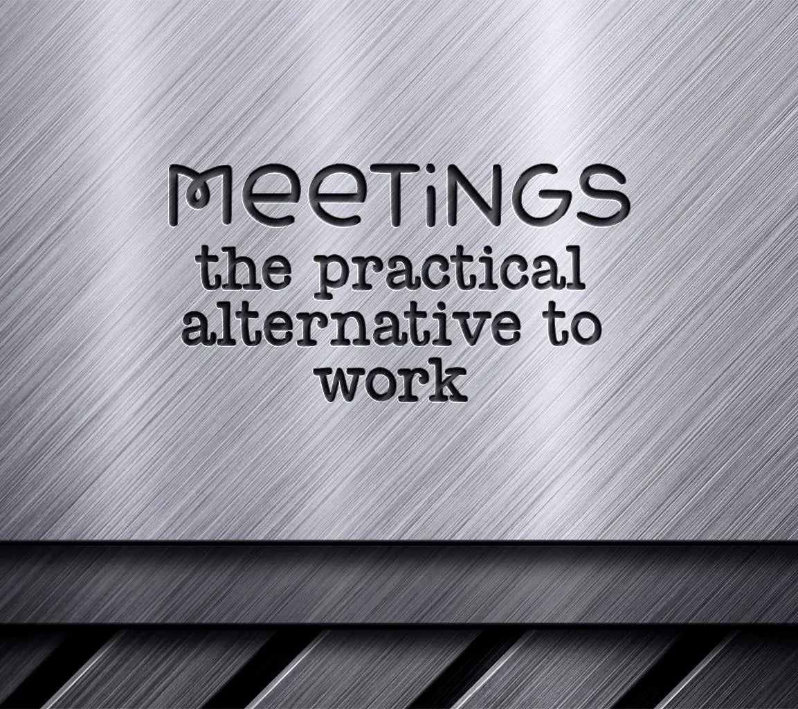 Meetings The Practical Alternative to Work - Funny Office Mug SVG Design SVG