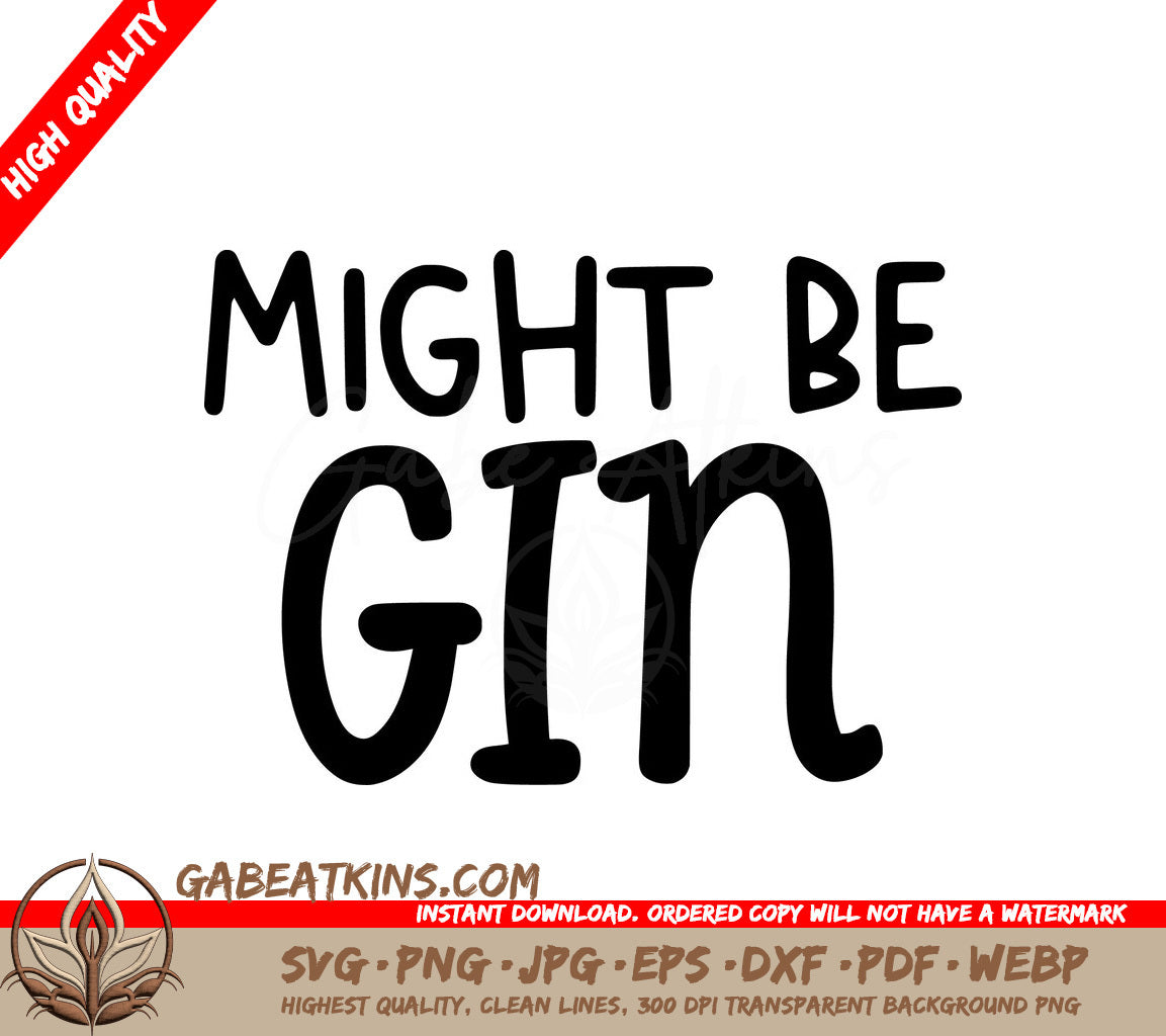  Might Be Gin SVG Design for Office Mugs SVG