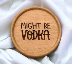  Might Be Vodka SVG Sign for Office Mugs SVG