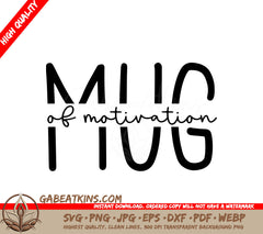 Mind of Motivation  SVG for Office Mugs & More SVG