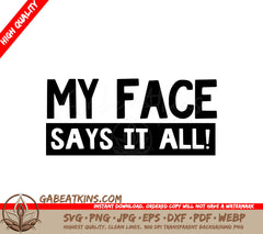  My Face Says It All SVG Design for Office Mugs SVG