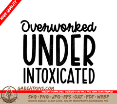 Overworked & Under Intoxicated  SVG Office Mug Design SVG