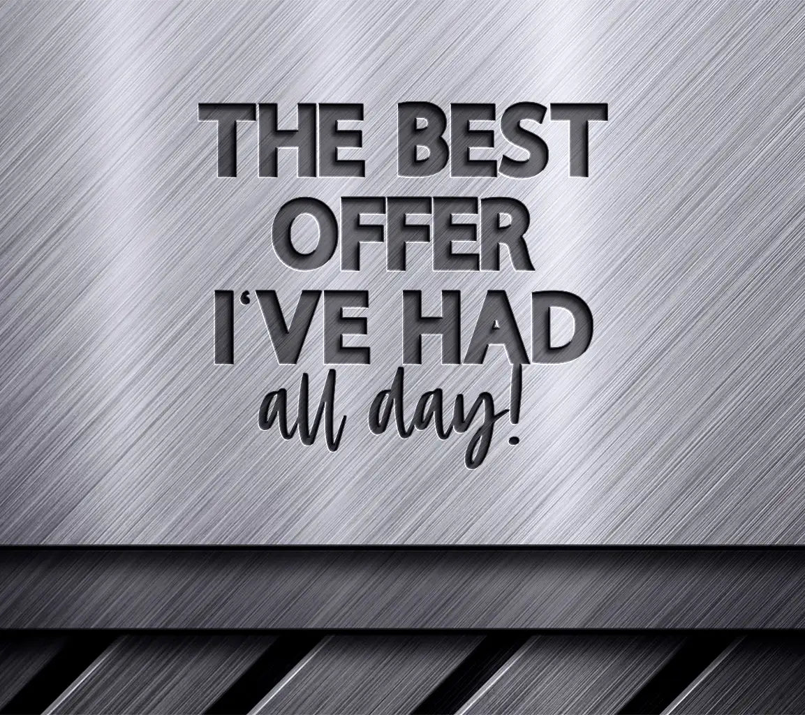 The Best Offer Ive Had All Day SVG - Huge Office Mug Design SVG