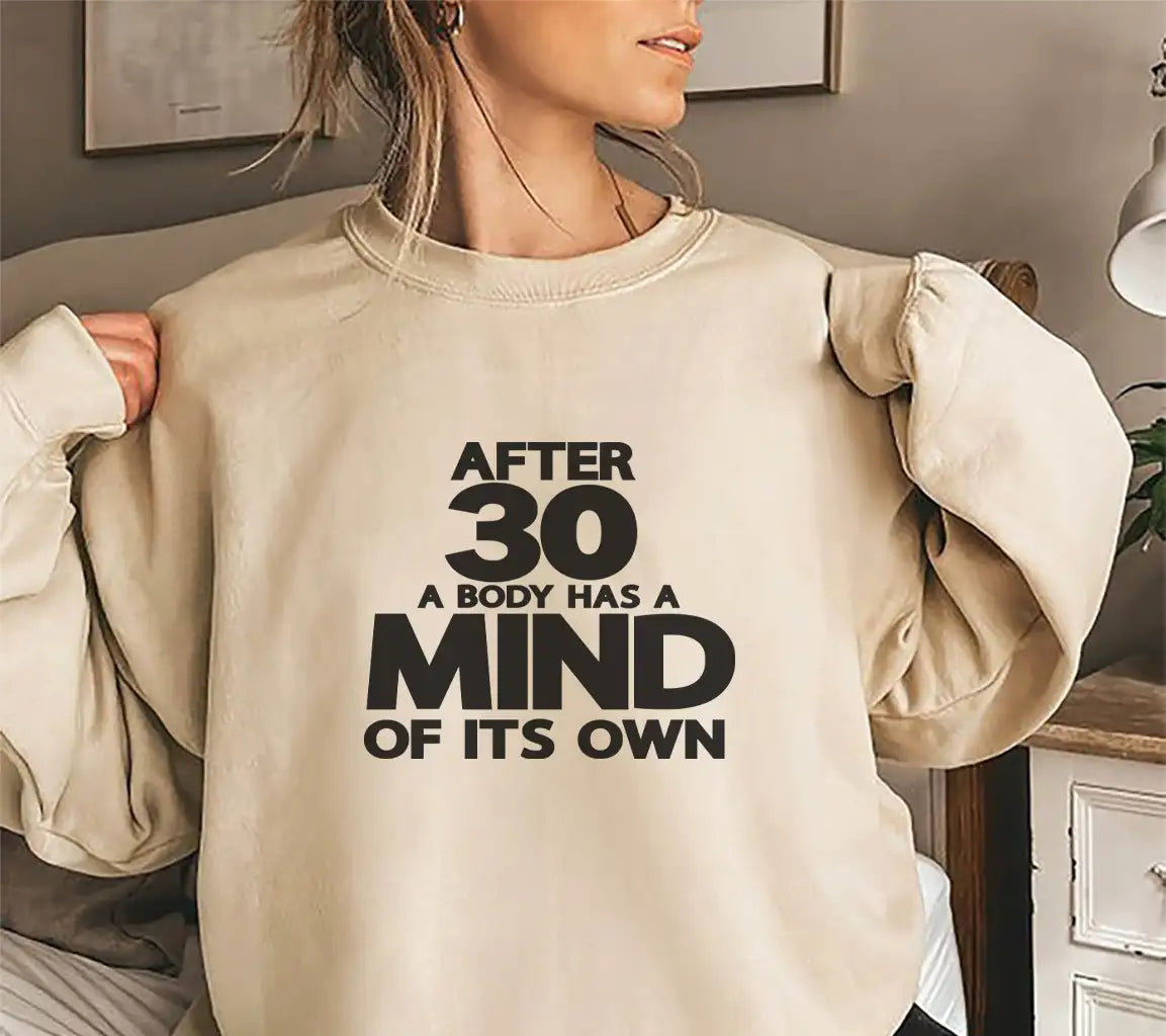 ## After 30, Your Body Has a Mind of Its Own - Funny SVG Design SVG