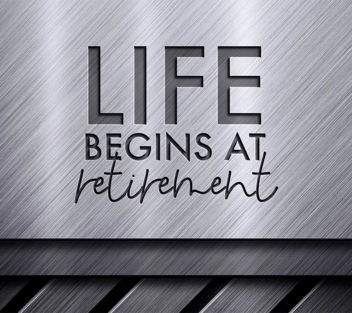 Life Begins at Retirement SVG Design - Huge Sign SVG