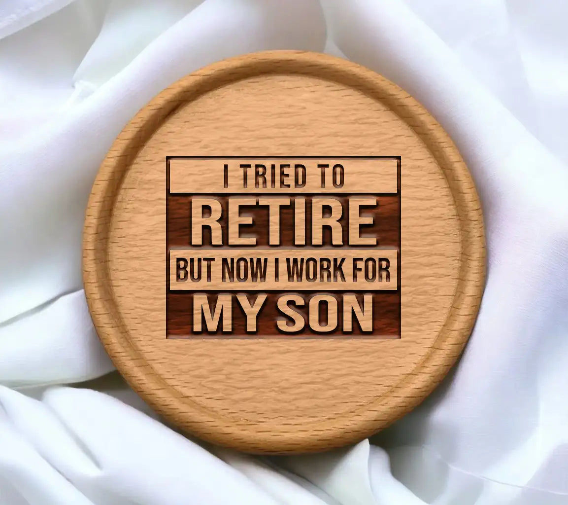 I Tried To Retire But Now I Work For My Son - Funny Retirement SVG SVG