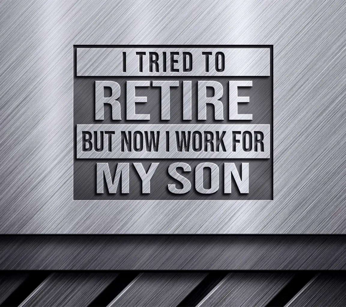 I Tried To Retire But Now I Work For My Granddaughter - Funny Retirement SVG SVG