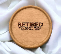 Retired You Cant Make Me Do Anything SVG - Funny Retirement Sign SVG