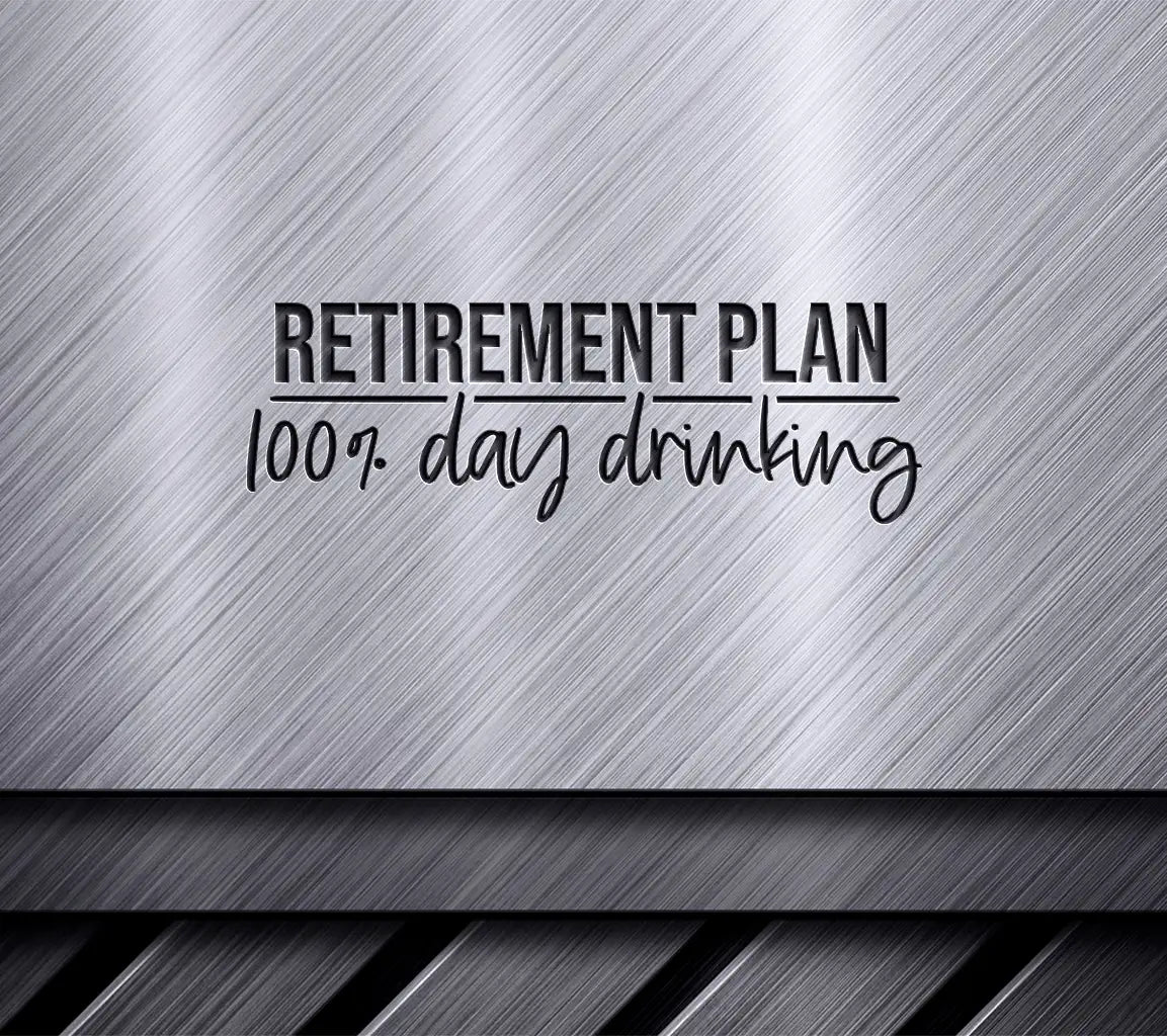 Retirement Plan 100% Day Drinking SVG - Huge Design SVG