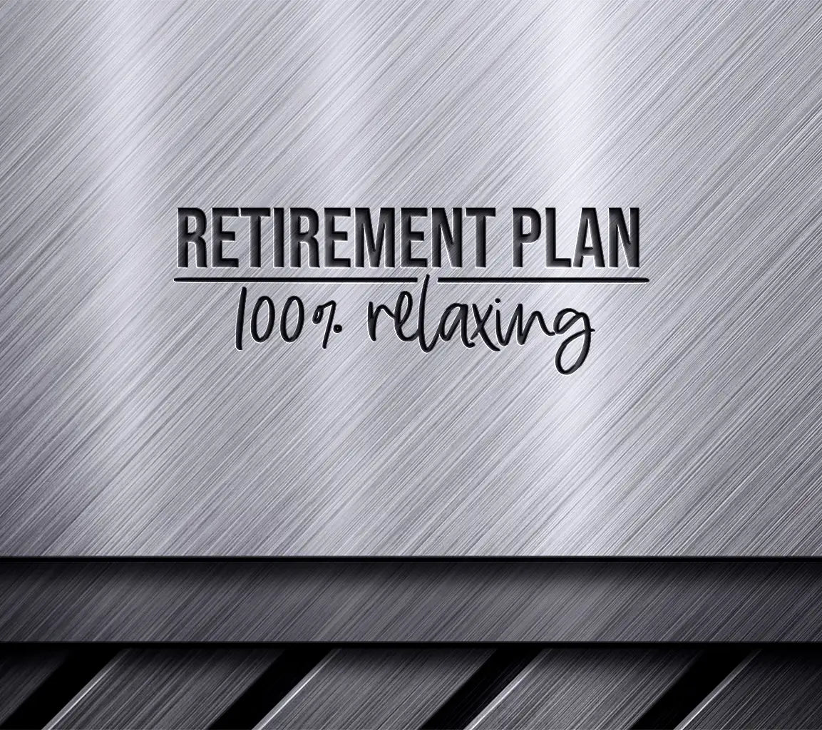 Retirement Plan 100% Relaxing SVG Cut File SVG