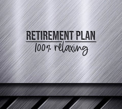 Retirement Plan 100% Relaxing SVG Cut File SVG