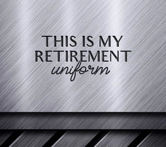 Retirement Uniform SVG - Funny This Is My Retirement Uniform Sign SVG