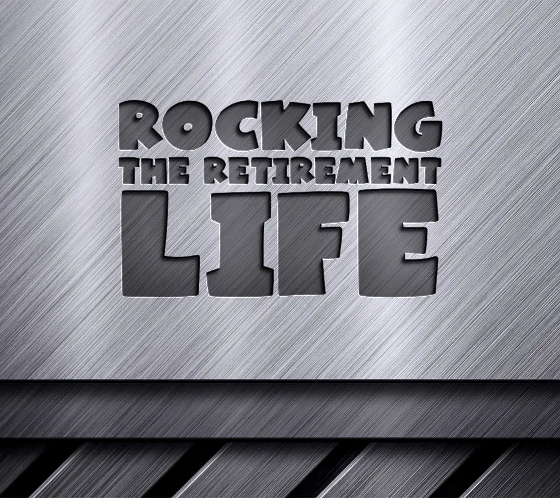  Rocking the Retirement Life SVG Cut File SVG