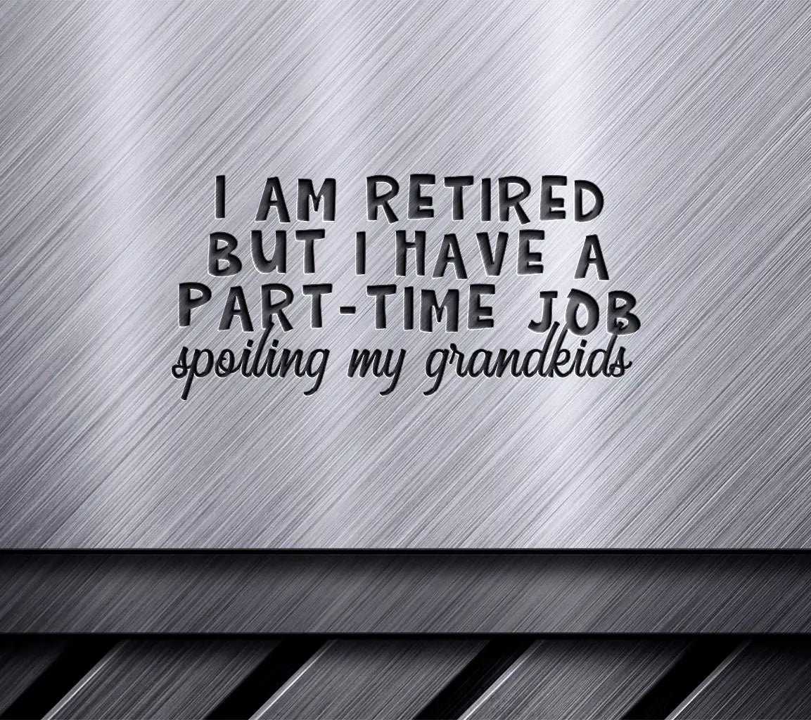 Retired But Spoiling Grandkids SVG - Funny Retirement Design SVG