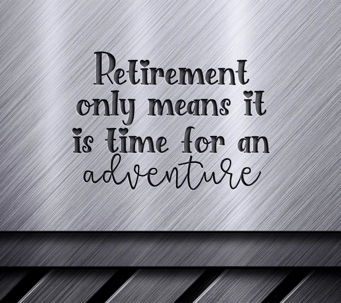 Retirement Adventure SVG Its Time For An Adventure Sign SVG