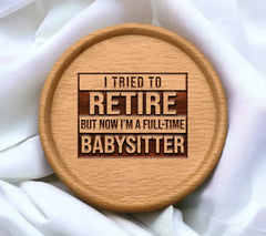 Retired Not So Fast! Full-Time Babysitter SVG Design SVG