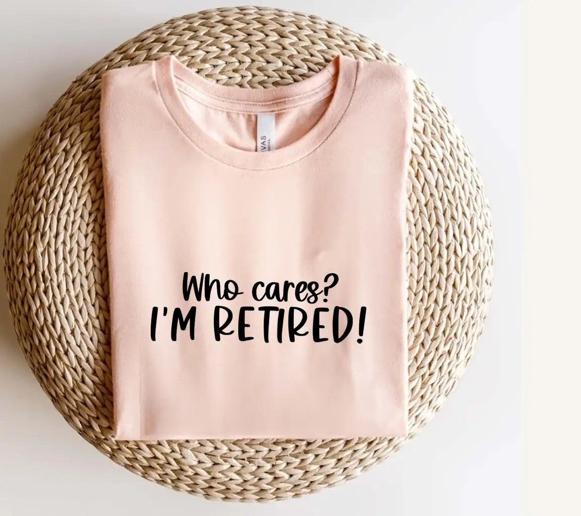 Retired & Dont Care SVG - Funny Retirement Design SVG