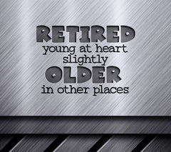 Retired Young at Heart, Slightly Older in Other Places SVG SVG