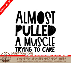 Almost Pulled a Muscle Trying to Care - Sarcastic SVG Quote SVG