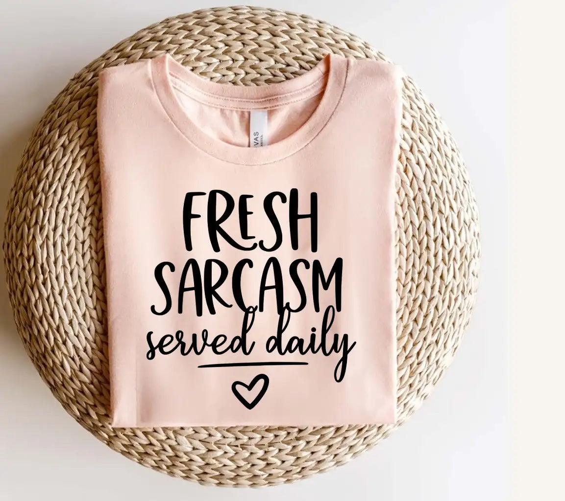 Fresh Sarcasm Served Daily SVG - Huge Sarcastic Quotes Design SVG