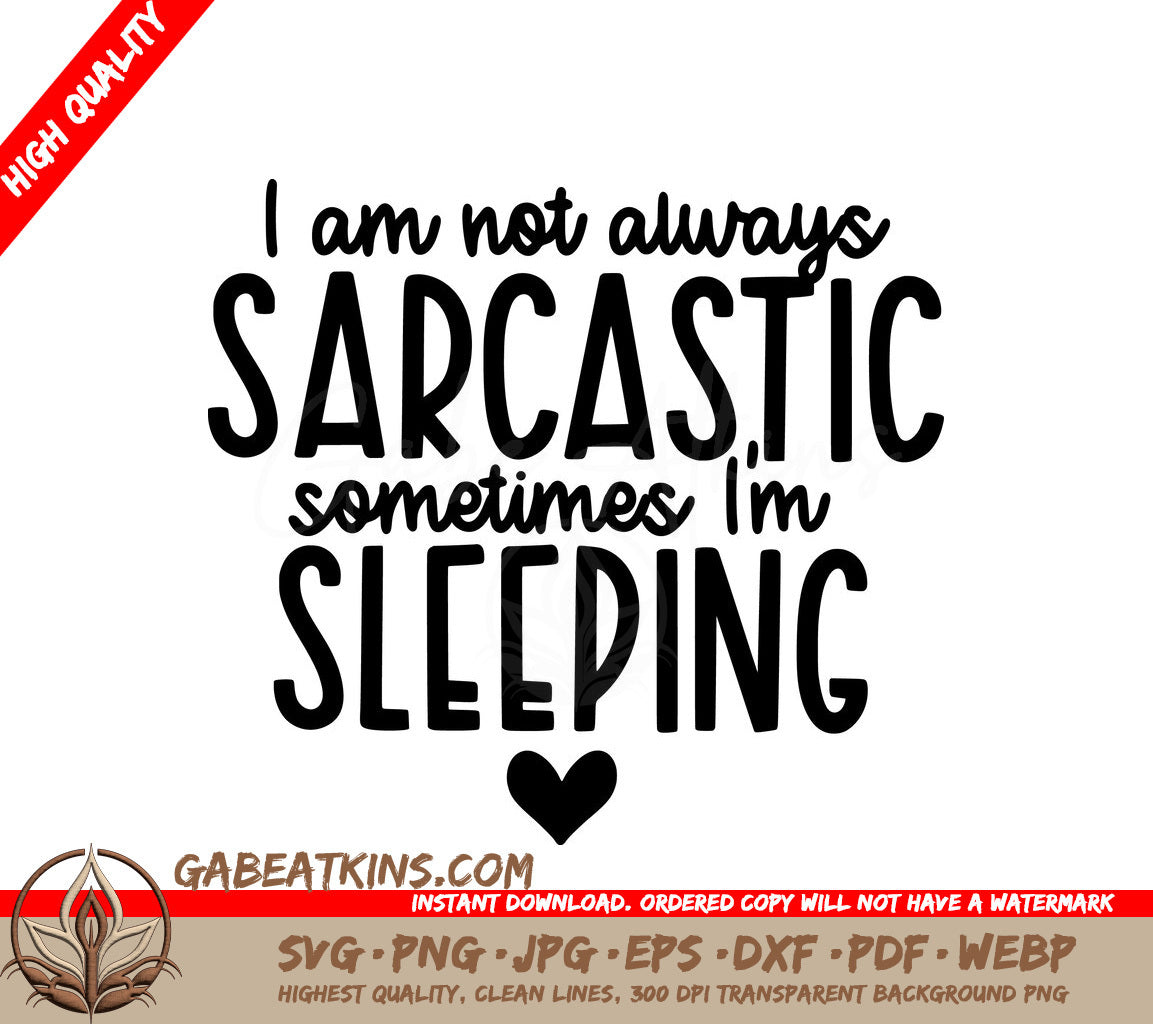 Im Not Always Sarcastic, Sometimes Im Sleeping SVG SVG