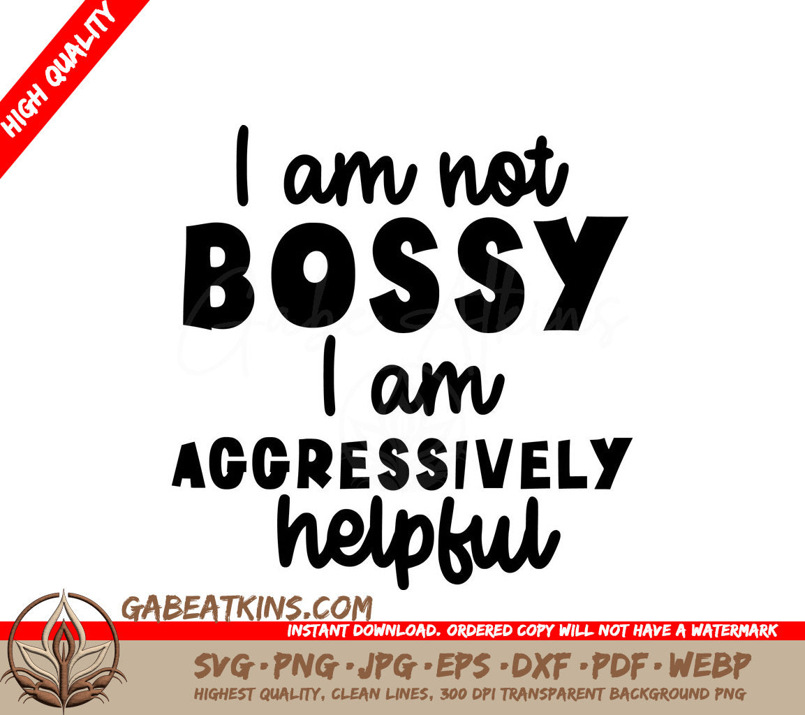 Im Not Bossy, Im Aggressively Helpful SVG - Sarcastic Quote Design SVG