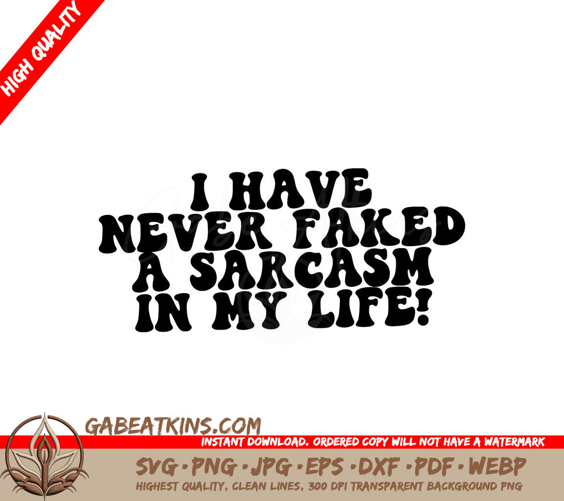 I Have Never Faked Sarcasm SVG - Funny Quote Design SVG