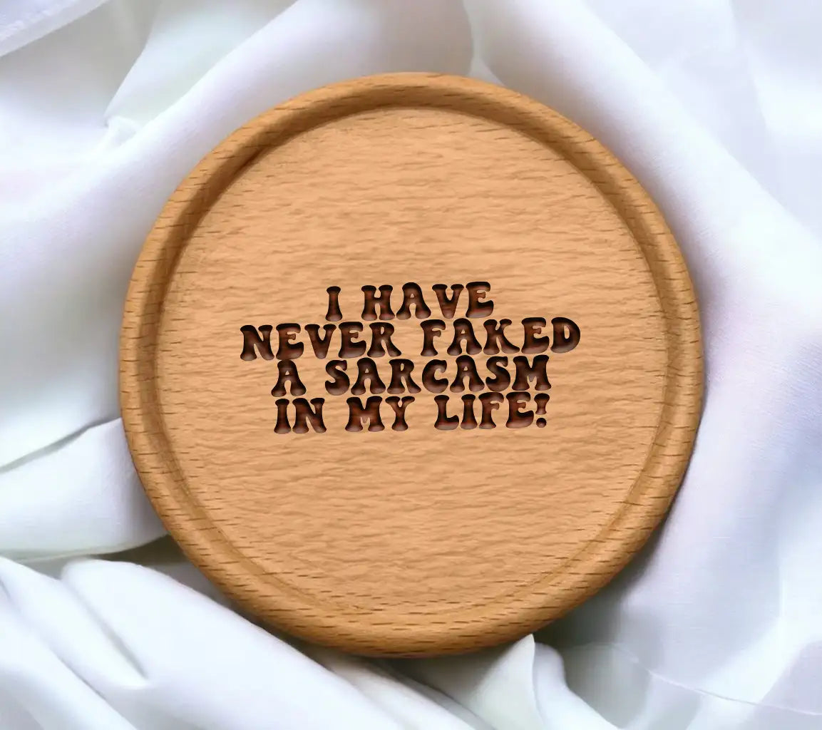 I Have Never Faked Sarcasm SVG - Funny Quote Design SVG