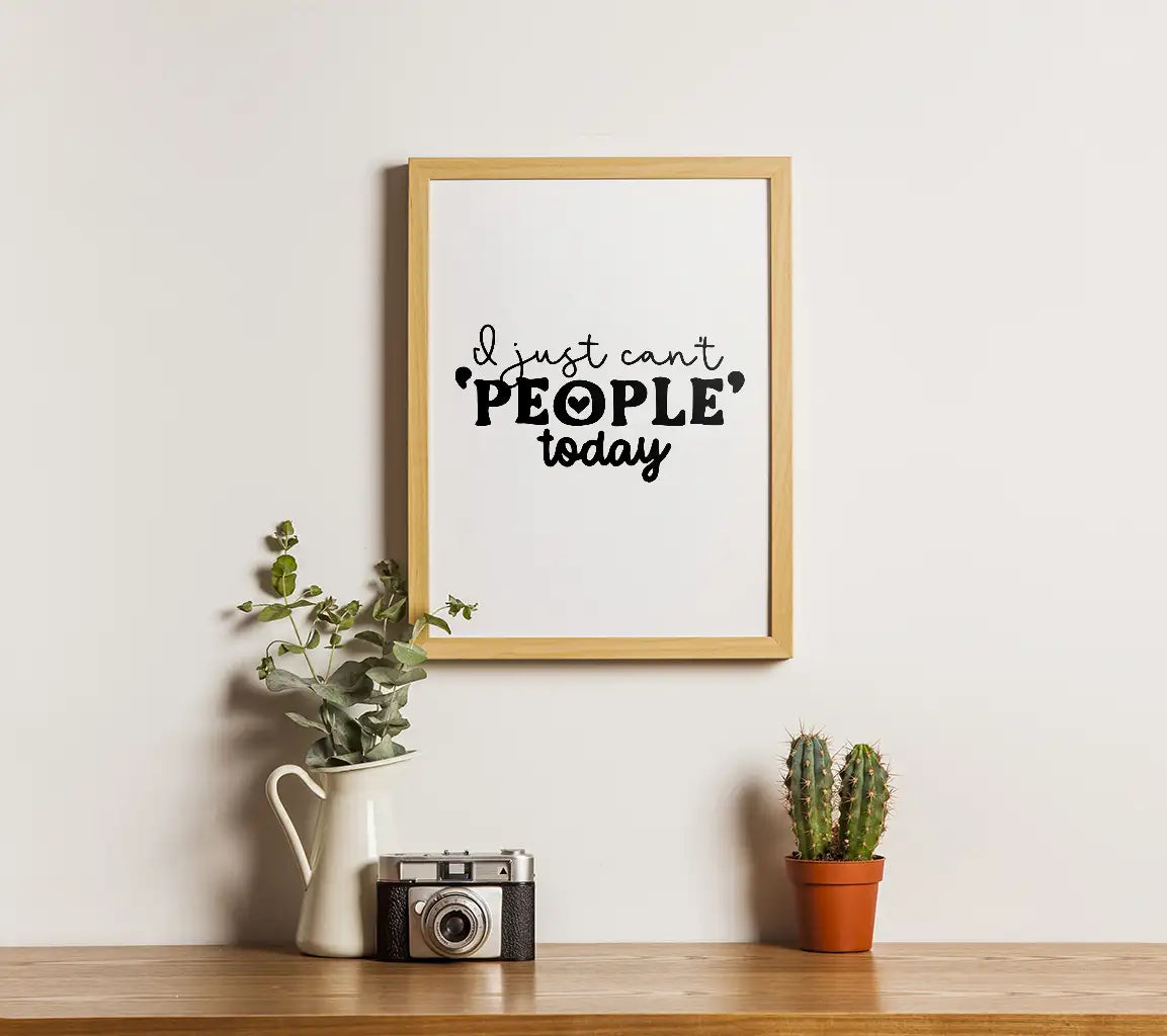 I Just Cant People Today SVG Sign - Sarcastic Quote for Cricut & Silhouette SVG