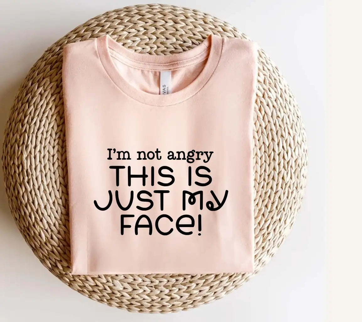 Im Not Angry, This Is Just My Face SVG - Sarcastic Quote Design SVG