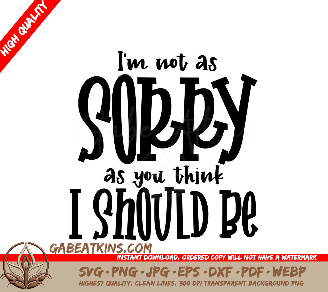 Sarcastic Not Sorry SVG - Huge Quote Design SVG