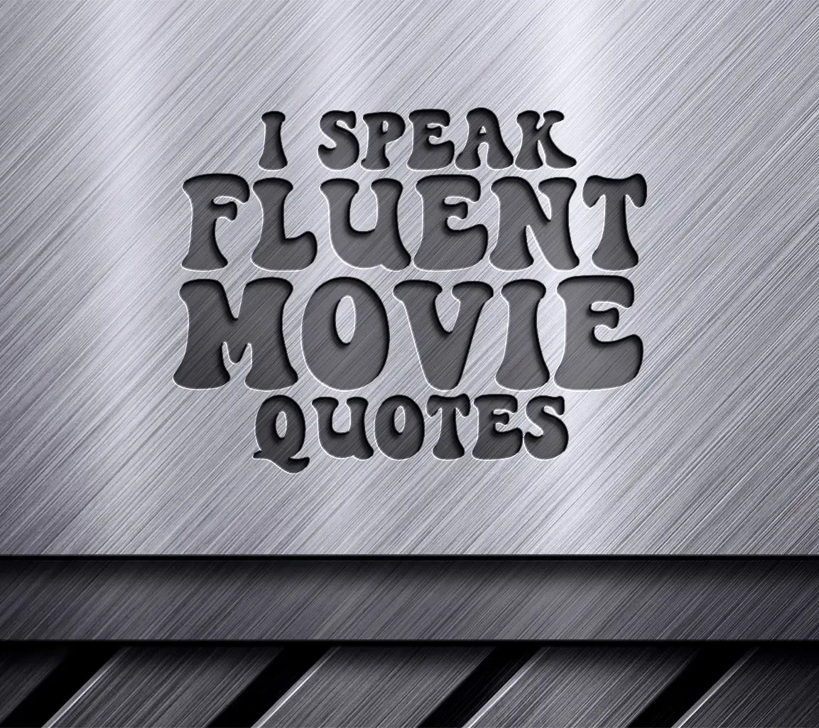 I Speak Fluent Movie Quotes SVG - Sarcastic Funny Movie Quote Poster Design SVG