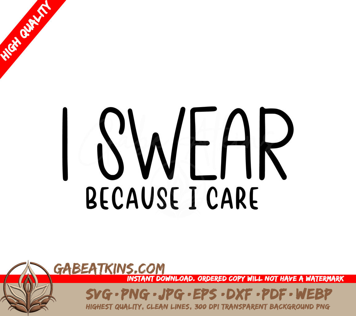 I Swear Because I Care - Sarcastic Quotes SVG Design SVG