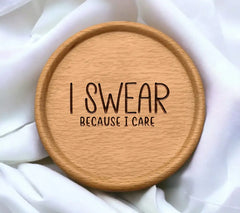 I Swear Because I Care - Sarcastic Quotes SVG Design SVG