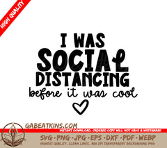 ##  I Was Social Distancing Before It Was Cool - Sarcastic SVG Design SVG